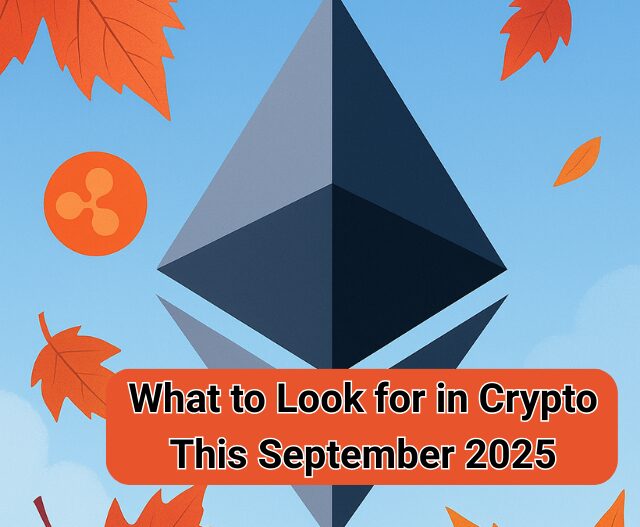 What to Look for in Crypto This September 2025 - Cointiply Blog ...